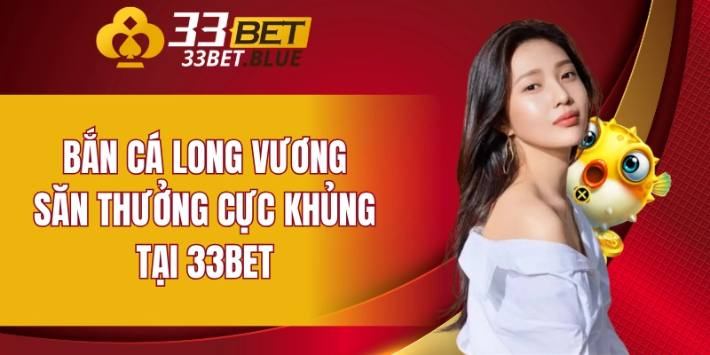 Bắn Cá Long Vương