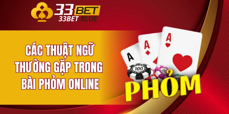 Các thuật ngữ thường gặp trong bài phỏm online