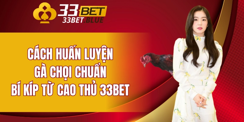 Cách Huấn Luyện Gà Chọi