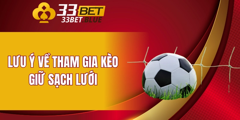 Lưu ý về tham gia kèo giữ sạch lưới