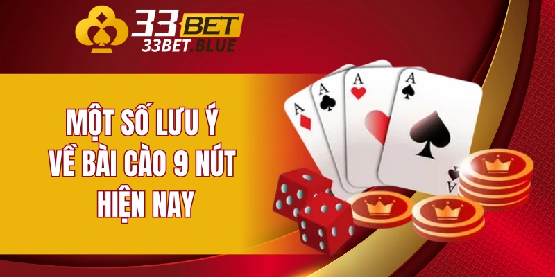 Một số lưu ý về bài cào 9 nút hiện nay